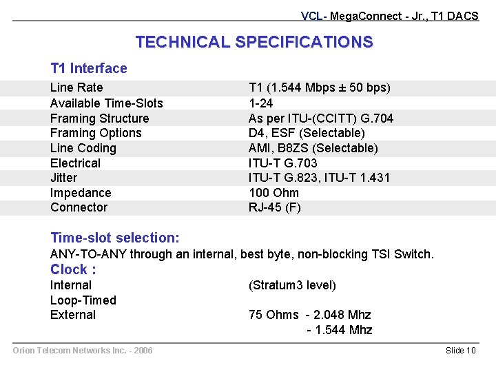 VCL- Mega. Connect - Jr. , T 1 DACS TECHNICAL SPECIFICATIONS T 1 Interface