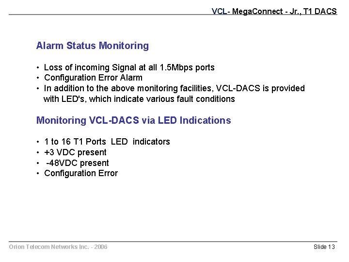 VCL- Mega. Connect - Jr. , T 1 DACS Alarm Status Monitoring • Loss