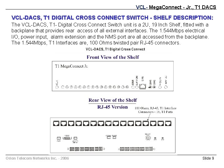 VCL- Mega. Connect - Jr. , T 1 DACS VCL-DACS, T 1 DIGITAL CROSS