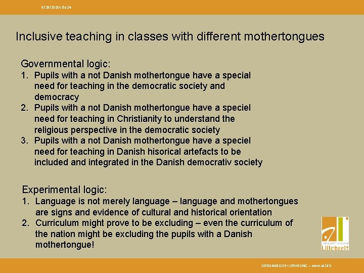 9/29/2020 side 14 Inclusive teaching in classes with different mothertongues Governmental logic: 1. Pupils