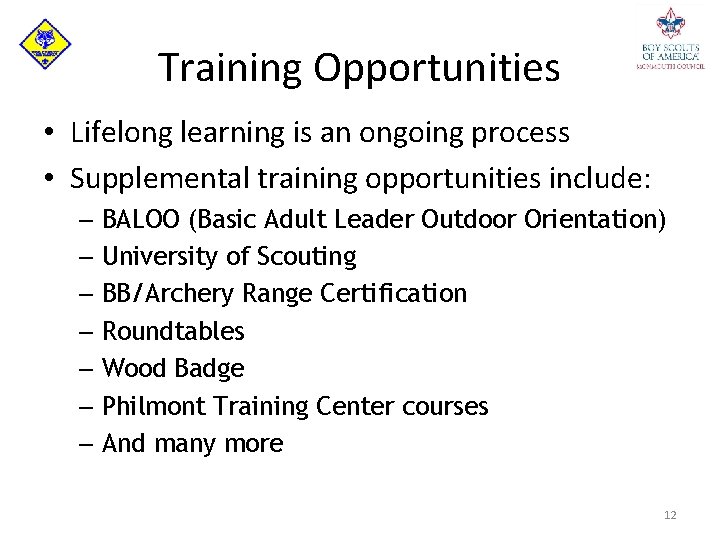 Training Opportunities • Lifelong learning is an ongoing process • Supplemental training opportunities include: