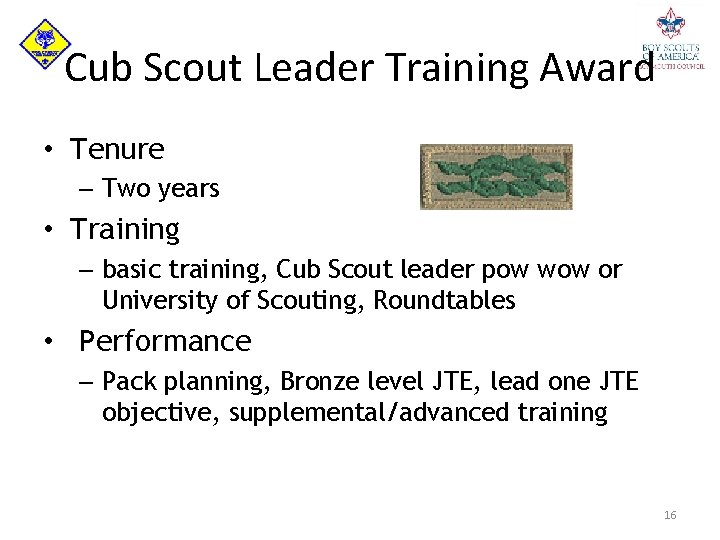 Cub Scout Leader Training Award • Tenure – Two years • Training – basic