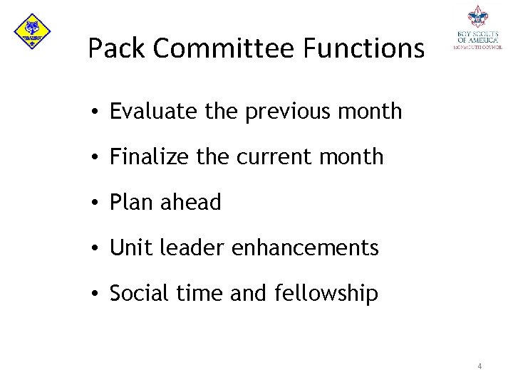 Pack Committee Functions • Evaluate the previous month • Finalize the current month •