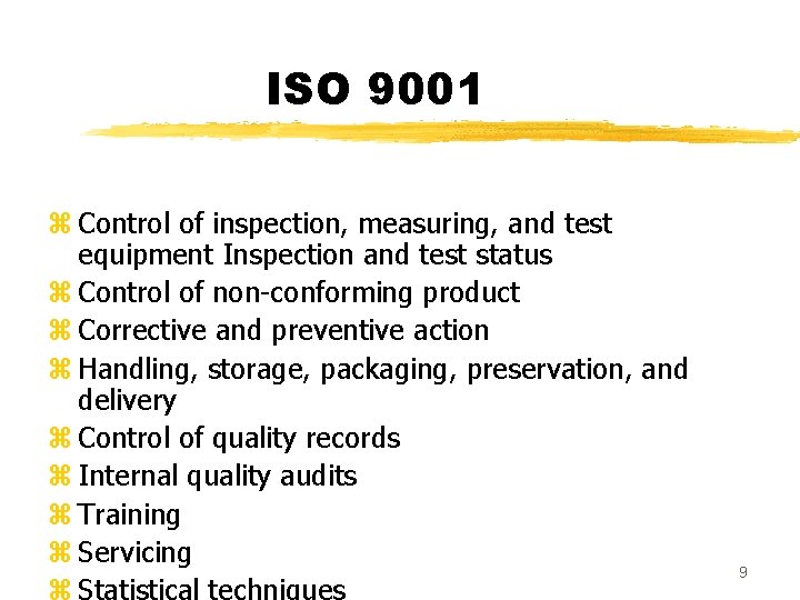 ISO 9001 z Control of inspection, measuring, and test equipment Inspection and test status