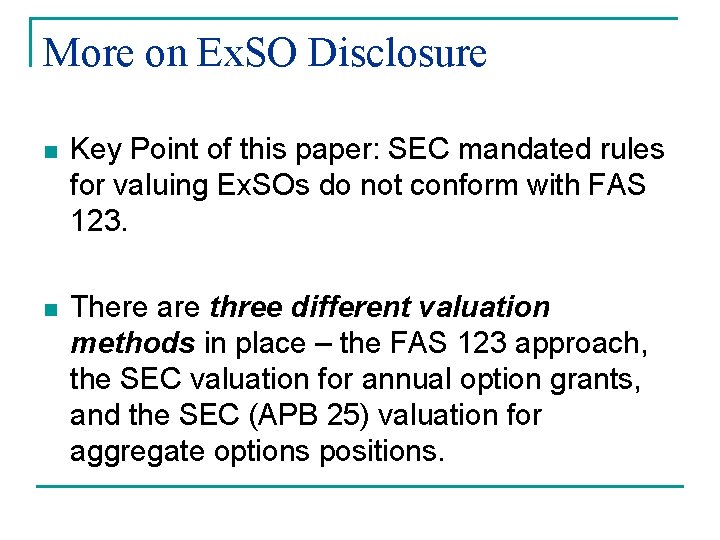 More on Ex. SO Disclosure n Key Point of this paper: SEC mandated rules