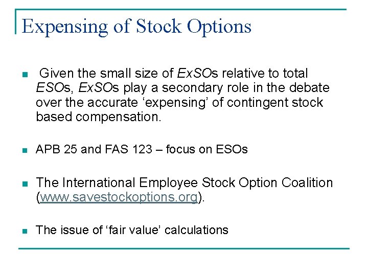 Expensing of Stock Options n Given the small size of Ex. SOs relative to