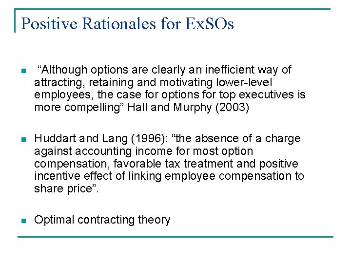 Positive Rationales for Ex. SOs n “Although options are clearly an inefficient way of