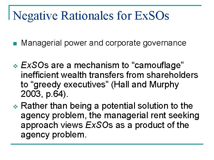 Negative Rationales for Ex. SOs n Managerial power and corporate governance v Ex. SOs