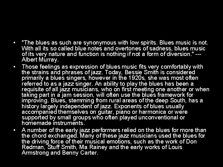  • • • "The blues as such are synonymous with low spirits. Blues
