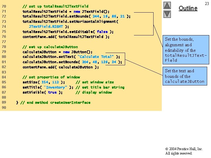 70 71 72 // set up total. Result. JText. Field = new JText. Field(); 70 71 72 // set up total. Result. JText. Field = new JText. Field();