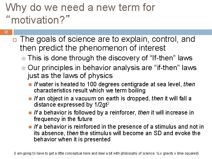 Why do we need a new term for “motivation? ” 12 The goals of