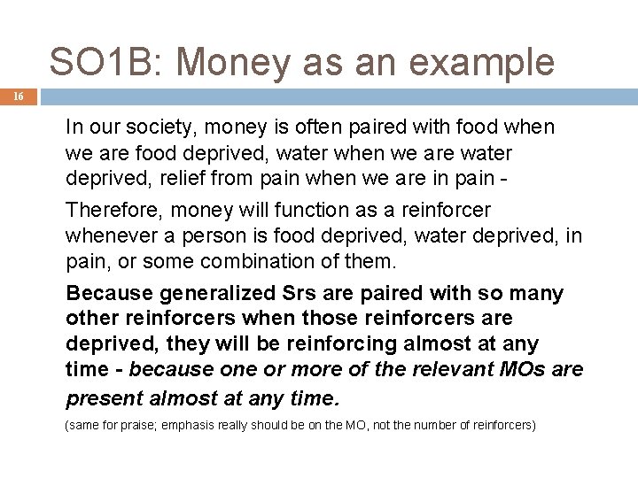 SO 1 B: Money as an example 16 In our society, money is often