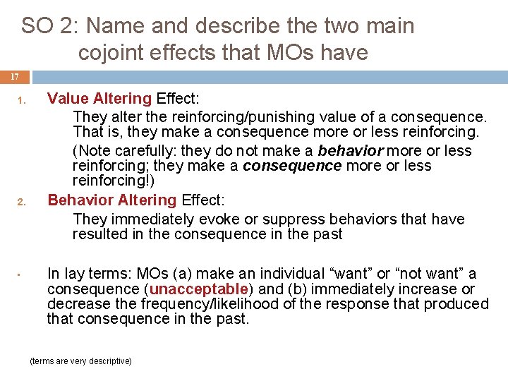 SO 2: Name and describe the two main cojoint effects that MOs have 17
