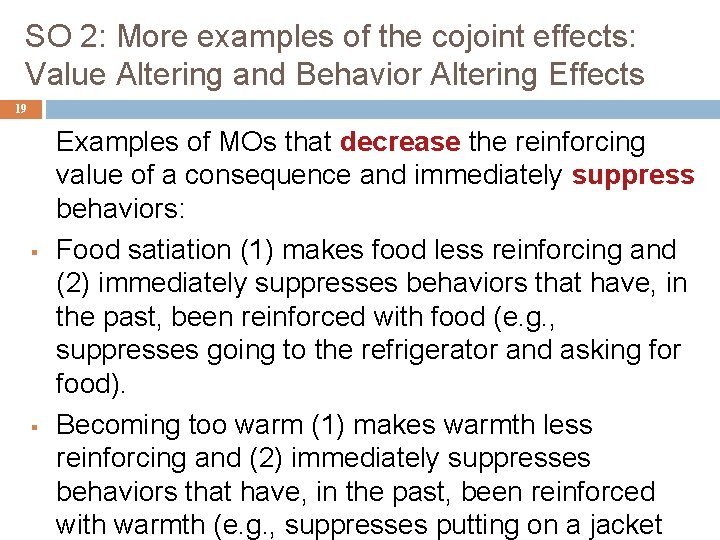SO 2: More examples of the cojoint effects: Value Altering and Behavior Altering Effects