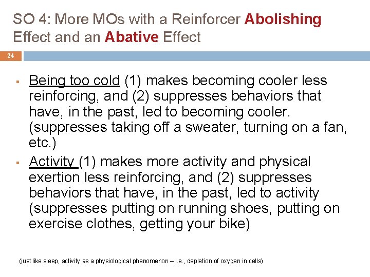 SO 4: More MOs with a Reinforcer Abolishing Effect and an Abative Effect 24