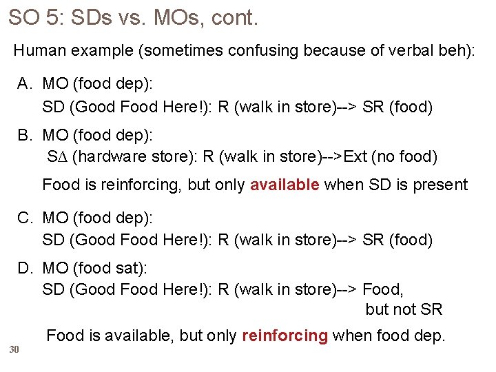 SO 5: SDs vs. MOs, cont. Human example (sometimes confusing because of verbal beh):