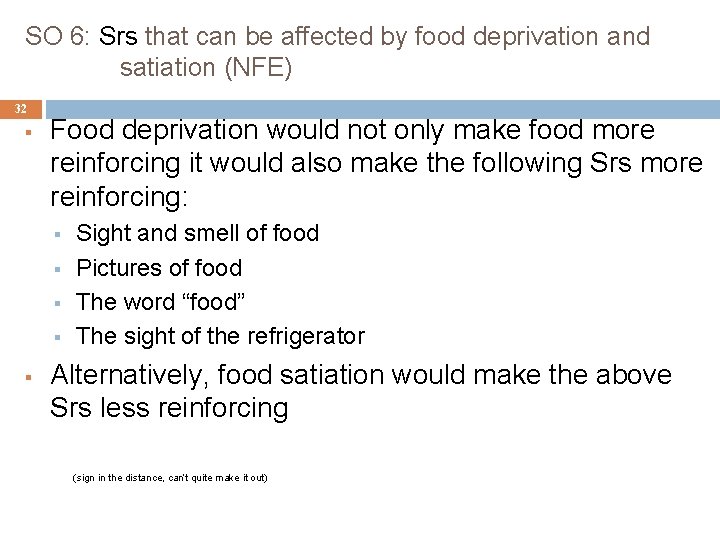 SO 6: Srs that can be affected by food deprivation and satiation (NFE) 32