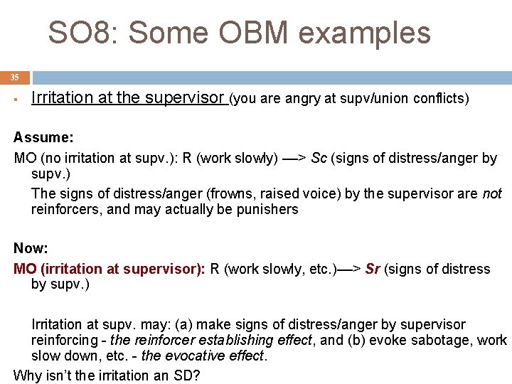 SO 8: Some OBM examples 35 § Irritation at the supervisor (you are angry