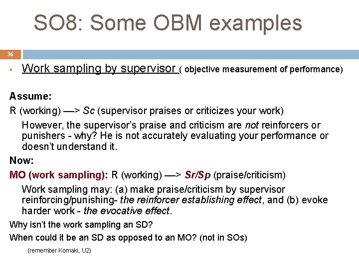 SO 8: Some OBM examples 36 § Work sampling by supervisor ( objective measurement