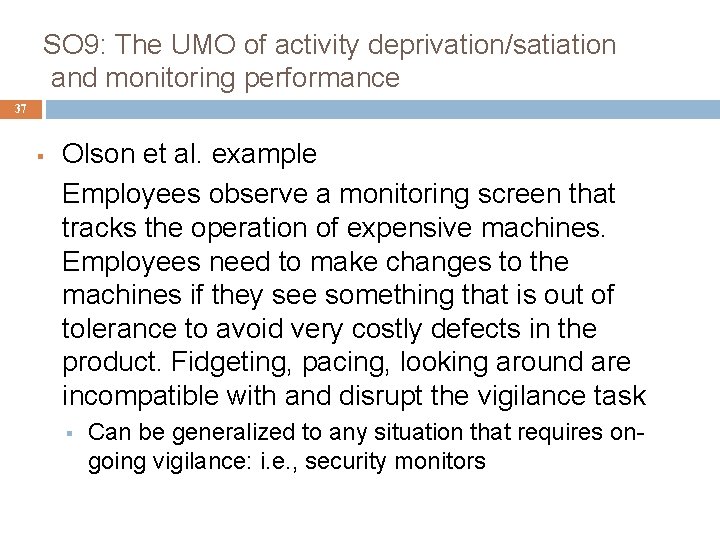 SO 9: The UMO of activity deprivation/satiation and monitoring performance 37 § Olson et