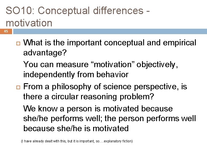 SO 10: Conceptual differences motivation 45 What is the important conceptual and empirical advantage?