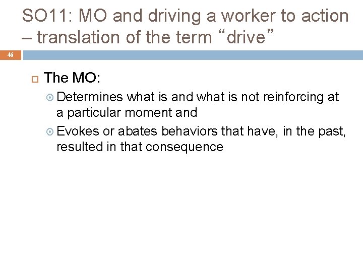 SO 11: MO and driving a worker to action – translation of the term