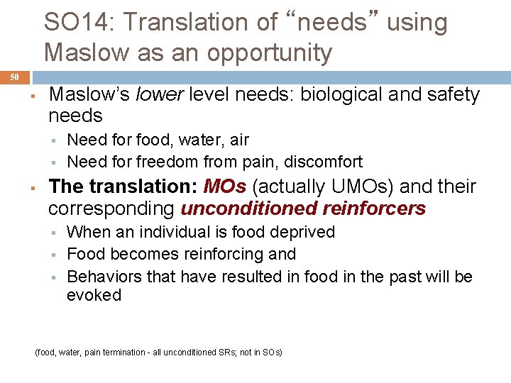 SO 14: Translation of “needs” using Maslow as an opportunity 50 § Maslow’s lower