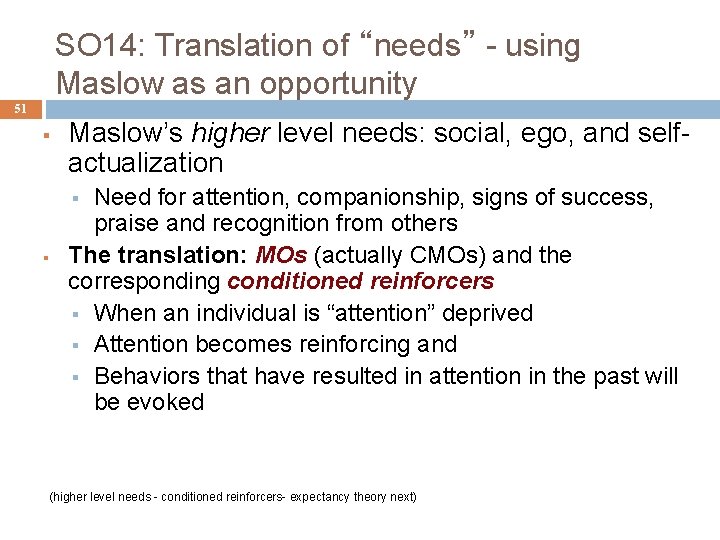SO 14: Translation of “needs” - using Maslow as an opportunity 51 § Maslow’s