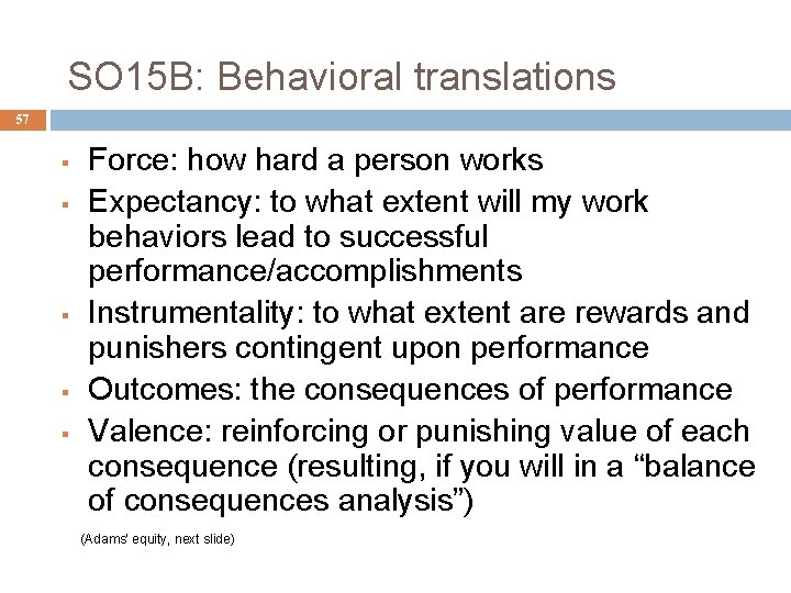 SO 15 B: Behavioral translations 57 § § § Force: how hard a person