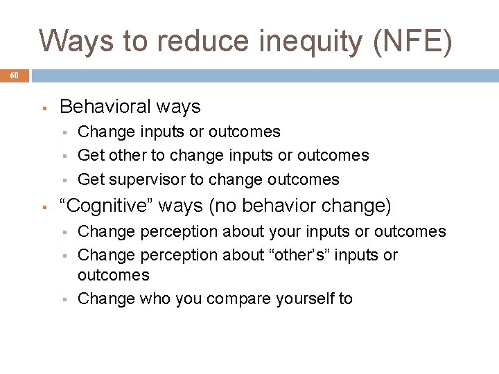 Ways to reduce inequity (NFE) 60 § Behavioral ways § § Change inputs or