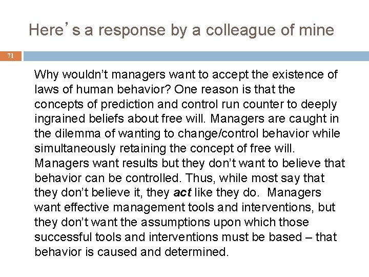 Here’s a response by a colleague of mine 71 Why wouldn’t managers want to