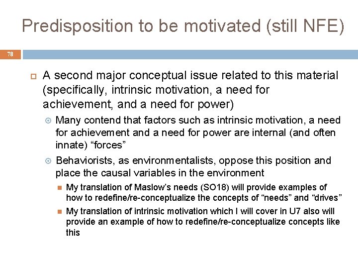 Predisposition to be motivated (still NFE) 78 A second major conceptual issue related to