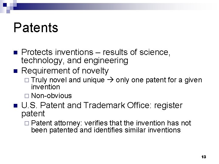 Patents n n Protects inventions – results of science, technology, and engineering Requirement of