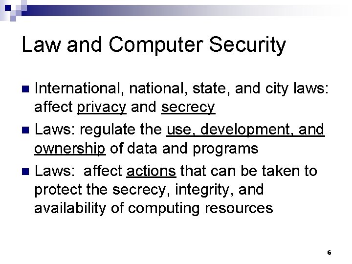 Law and Computer Security International, state, and city laws: affect privacy and secrecy n