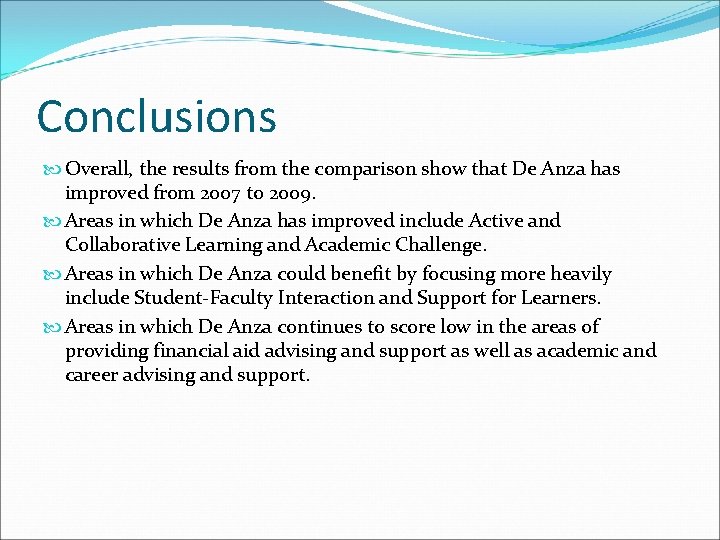 Conclusions Overall, the results from the comparison show that De Anza has improved from