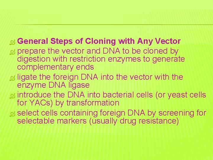 General Steps of Cloning with Any Vector prepare the vector and DNA to be