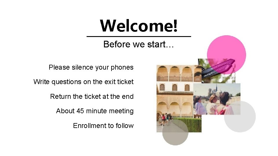 Welcome! Before we start… Please silence your phones Write questions on the exit ticket