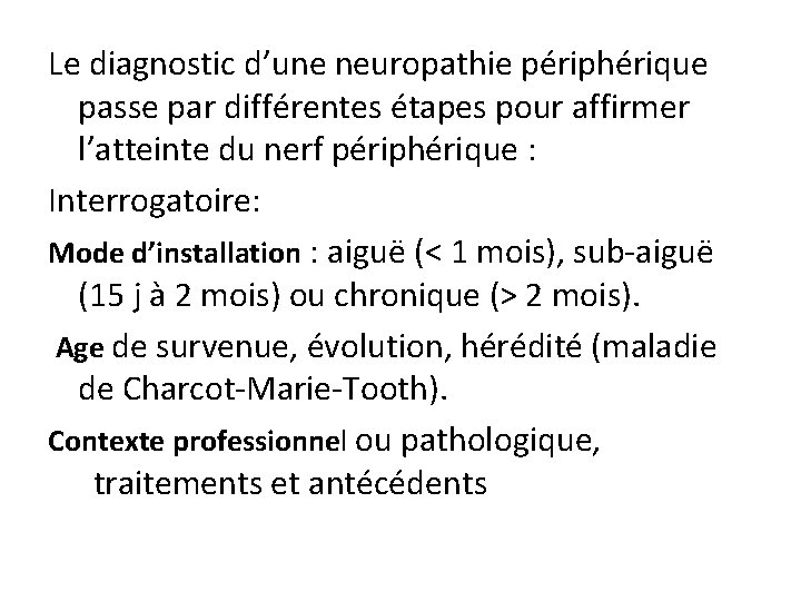 Le diagnostic d’une neuropathie périphérique passe par différentes étapes pour affirmer l’atteinte du nerf