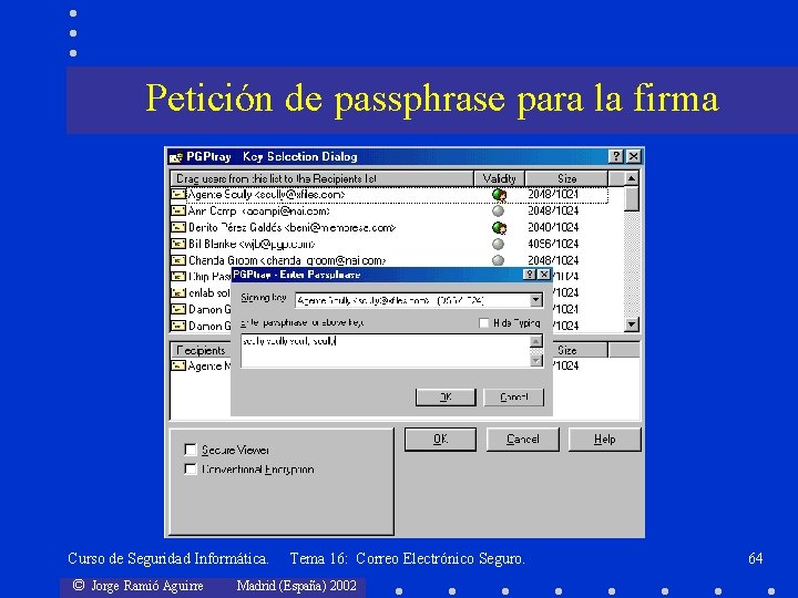 Petición de passphrase para la firma Curso de Seguridad Informática. © Jorge Ramió Aguirre