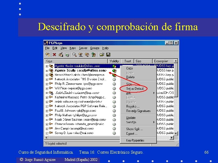 Descifrado y comprobación de firma Curso de Seguridad Informática. © Jorge Ramió Aguirre Tema