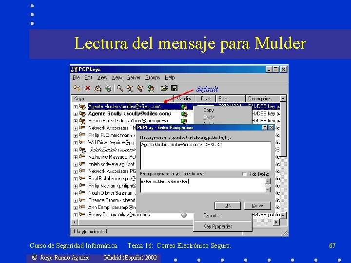 Lectura del mensaje para Mulder default Curso de Seguridad Informática. © Jorge Ramió Aguirre