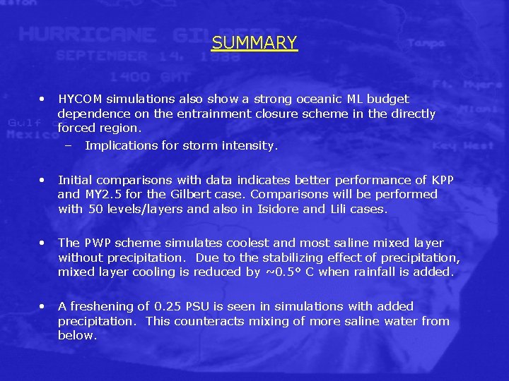 SUMMARY • HYCOM simulations also show a strong oceanic ML budget dependence on the