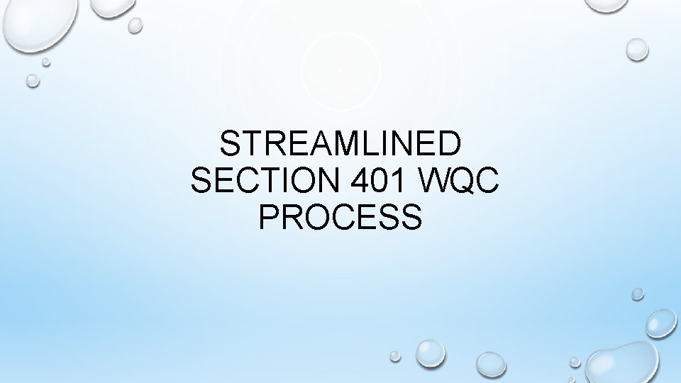 STREAMLINED SECTION 401 WQC PROCESS 