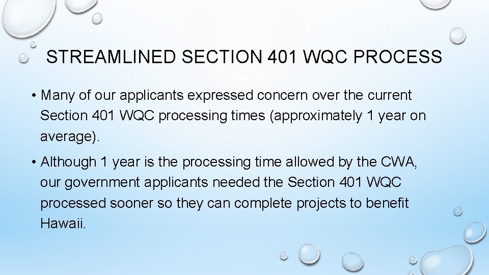 STREAMLINED SECTION 401 WQC PROCESS • Many of our applicants expressed concern over the