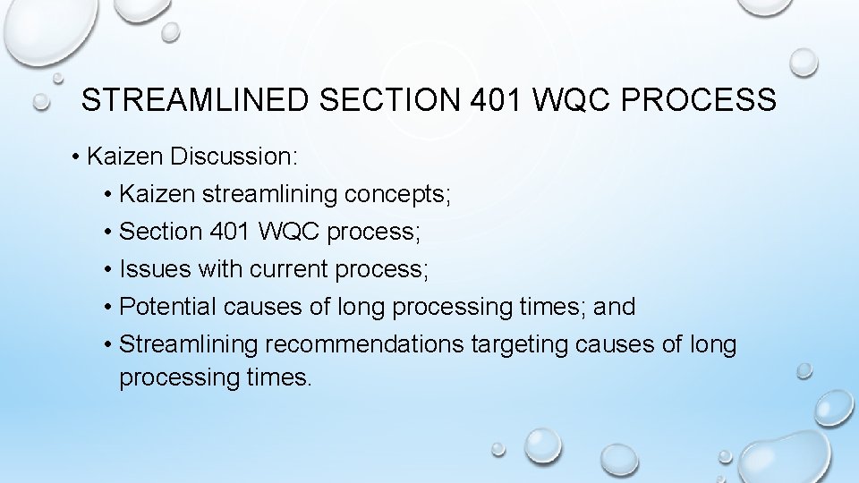 STREAMLINED SECTION 401 WQC PROCESS • Kaizen Discussion: • Kaizen streamlining concepts; • Section