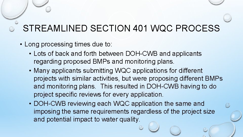 STREAMLINED SECTION 401 WQC PROCESS • Long processing times due to: • Lots of