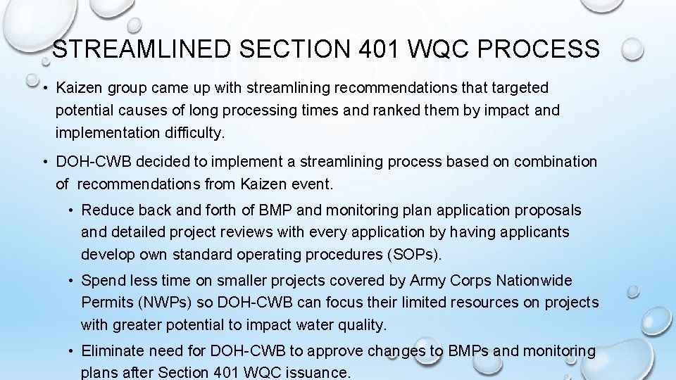 STREAMLINED SECTION 401 WQC PROCESS • Kaizen group came up with streamlining recommendations that