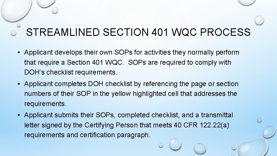 STREAMLINED SECTION 401 WQC PROCESS • Applicant develops their own SOPs for activities they
