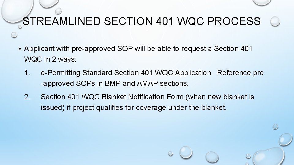 STREAMLINED SECTION 401 WQC PROCESS • Applicant with pre-approved SOP will be able to