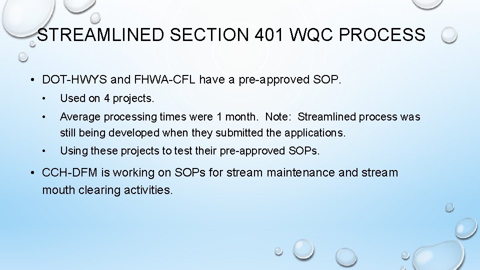 STREAMLINED SECTION 401 WQC PROCESS • DOT-HWYS and FHWA-CFL have a pre-approved SOP. •